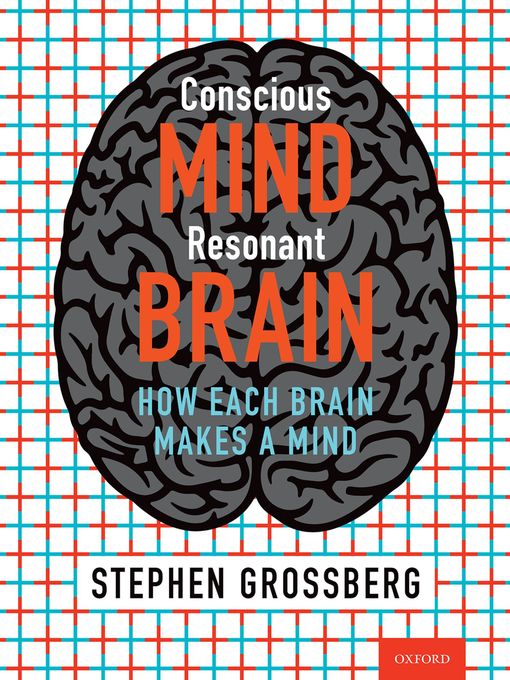 Title details for Conscious Mind, Resonant Brain by Stephen Grossberg - Available